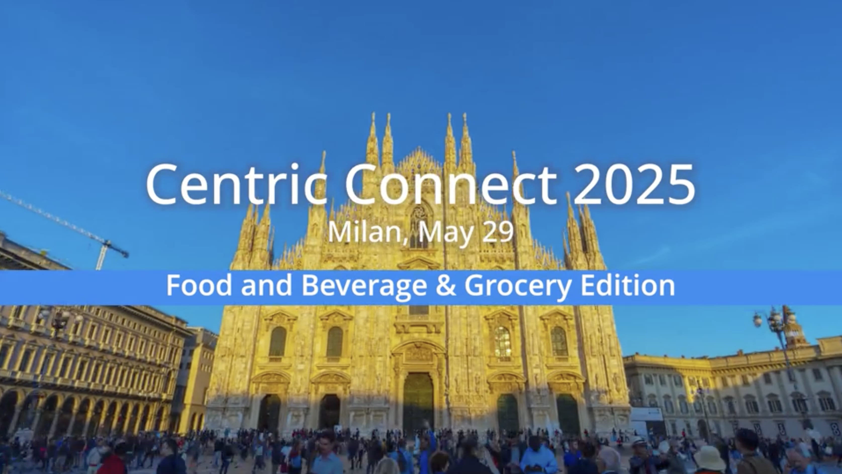 Centric Connect 2025 – F&B & Grocery Edition | Milan